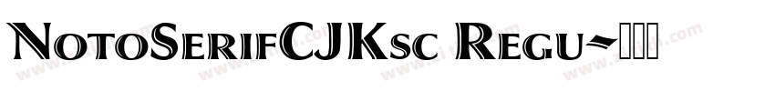 NotoSerifCJKsc Regu字体转换